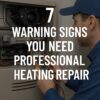 MyDearWatson_Plumbing_7-Warning-Signs-You-Need-Professional-Heating-Repair